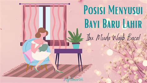 Posisi Menyusui Bayi Baru Lahir Ibu Muda Wajib Baca