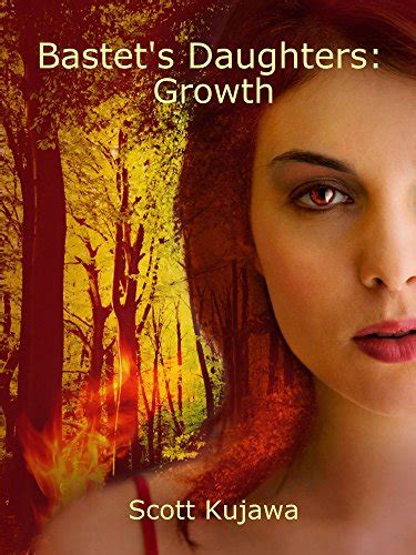 Bastets Daughters Growth Bastets Daughters Book 2 Kindle Edition By Kujawa Scott