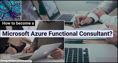 How To Become A Microsoft Azure Functional Consultant Blog