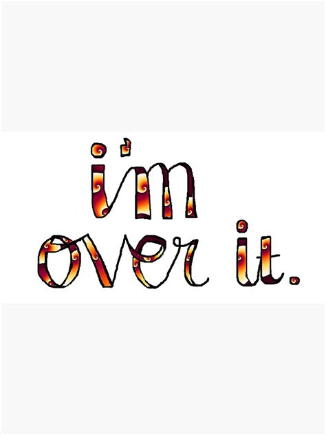 Im Over It Saying Sticker By Emc29 Redbubble