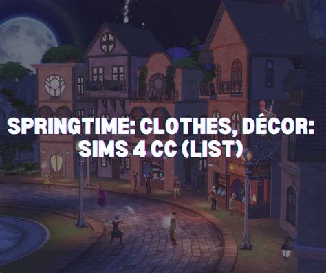Springtime Clothes Décor Sims 4 Cc List