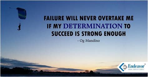 Failure Will Never Overtake Me If My Determination To Succeed Is Strong