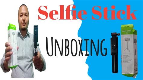 Selfie Stick Unboxing Selfie Stick Ko Unboxing Youtube
