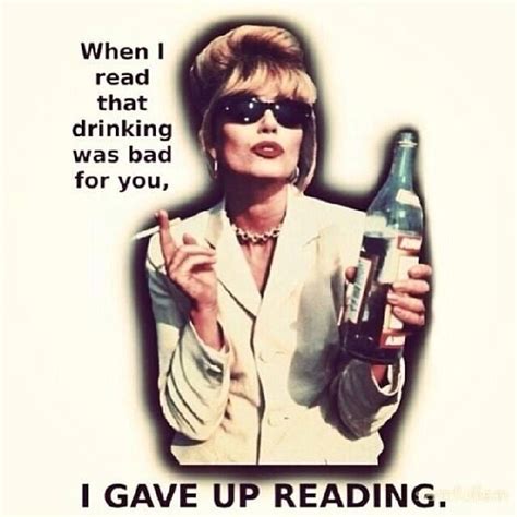 Alcohol And Reading Absolutely Fabulous Quotes Fab Quotes Ab Fab