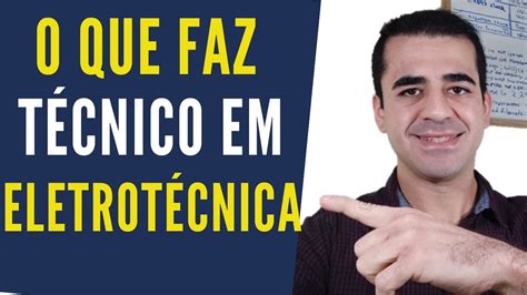 O Que Faz O Técnico Em Eletrotécnica Youtube