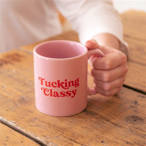 Fucking Classy Pink Swear Mug By Shop Selfmade