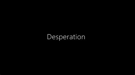 Desperation Youtube
