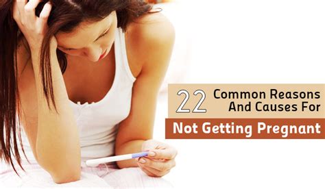 22 Reasons Why You Are Not Getting Pregnant