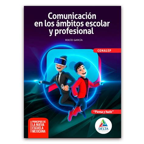 Comunicación En Los ámbitos Escolar Y Profesional 1ra Edición Delta