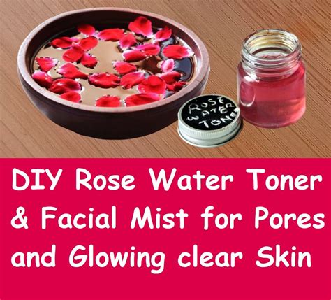 Homemade Rose Water Facial Mist For Glowing Skin And Clear Skin Rose