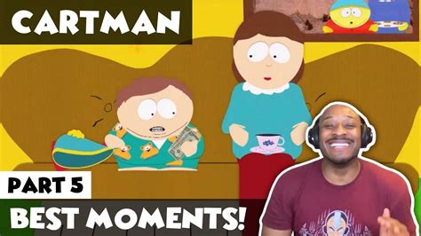Eric Cartman Best Moments Part 5 South Park Reaction Youtube