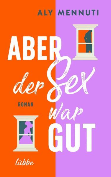 Aber Der Sex War Gut Ebook Epub Von Aly Mennuti Portofrei Bei