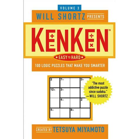 Will Shortz Presents Kenken Easy To Hard Volume 3 100 Logic Puzzles