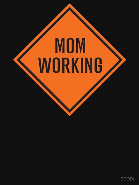 Caution Mom Working Sign Essential T Shirt By Doodl Tshirt Colors