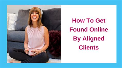How To Get Found Online By Aligned Clients Kat Millar