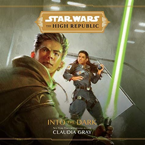 Star Wars The High Republic Into The Dark By Claudia Gray Audiobook