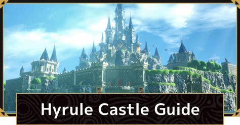 Botw Hyrule Castle Walkthrough And Map Guide Zelda Breath Of The Wild