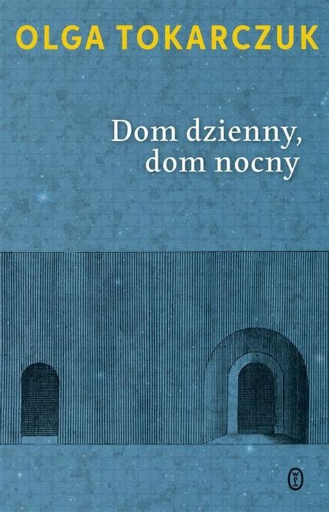 Stara się powrócić do normalności, ale zaczyn. Książka Dom dzienny dom nocny - Olga Tokarczuk - Ceny i ...