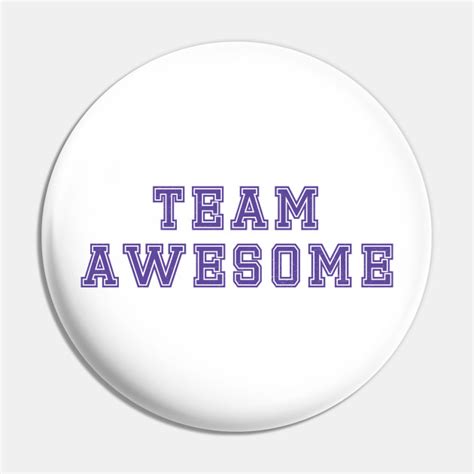Team Awesome Awesome Pin Teepublic
