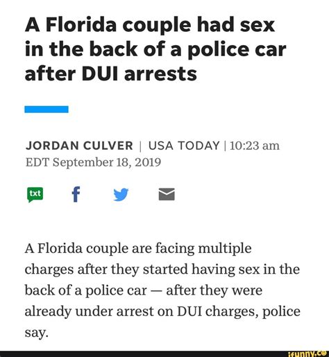 A Florida Couple Had Sex In The Back Of A Police Car After Dui Arrests