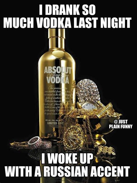 I Drank So Much Vodka Last Night Meme Vodka Vodka Humor Drinks