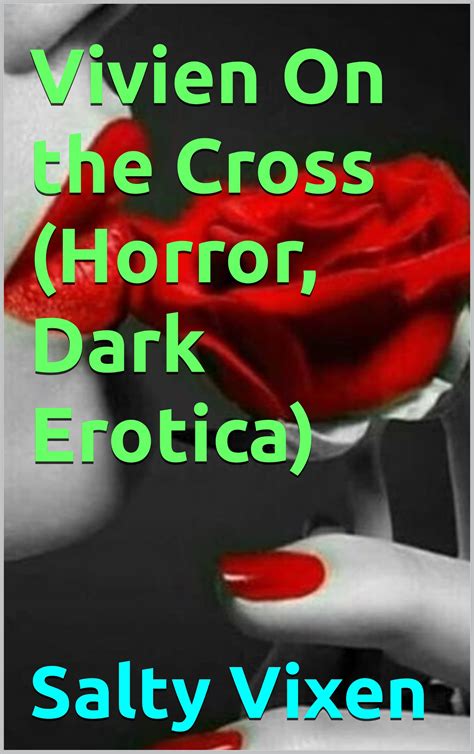 Vivien On The Cross Horror Dark Erotica By Salty Vixen Goodreads