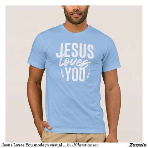 Jesus Loves You Modern Casual Custom Christian T Shirt Zazzle Mens