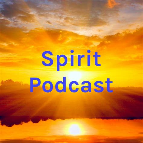 Spirit Podcast Podcast On Spotify