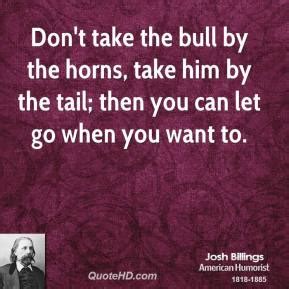 00:42:01 about grabbing the bull by the horns. Grab The Horns By Love Quotes. QuotesGram