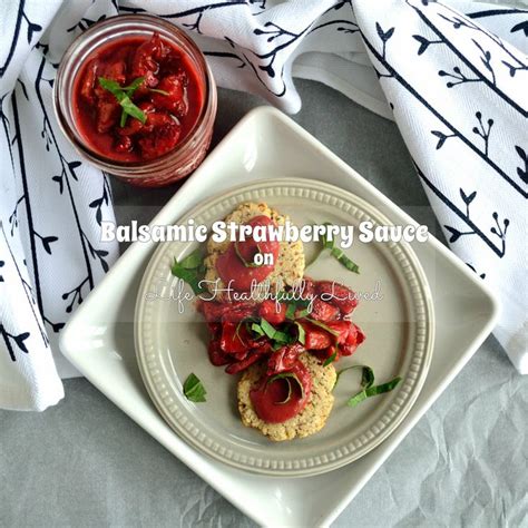Balsamic Strawberry Sauce Life Healthfully Lived Strawberry Sauce