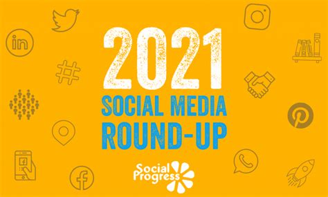 Our 2021 Social Media Round Up Social Progress