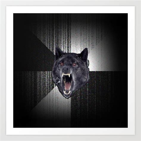 Insanity Wolf Meme Funny Memes Black Wolf Art Print By Marios Society6