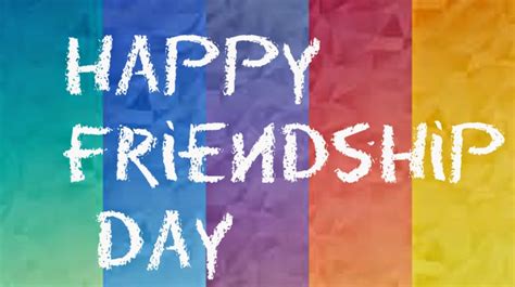 Schools, universities, do not work, since friendship day falls on sunday. 2018!! Friendship Day Wishes Quotes Sms Sayings Messages ...