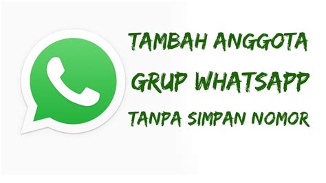 cara mudah tambahkan anggota grup whatsapp tanpa harus simpan nomor telepon youtube