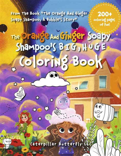 The Orange And Ginger Soapy Shampoo S Big Huge Coloring Book By Caterpillar Butterfly Llc