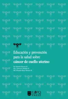 Educaci N Y Prevenci N Para La Salud Sobre C Ncer De Cuello Uterino Eduardo Adolfo
