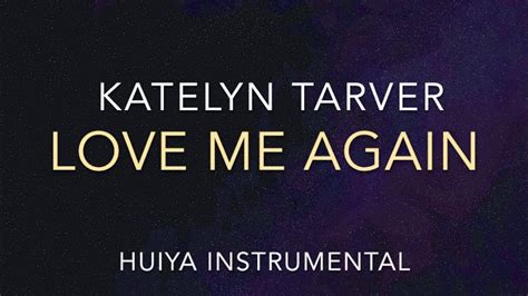 Instrumental Karaoke Katelyn Tarver Love Me Again Piano Ver