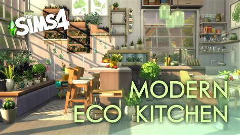 The Sims 4 Speed Build Modern Eco Kitchen Stop Motion Youtube
