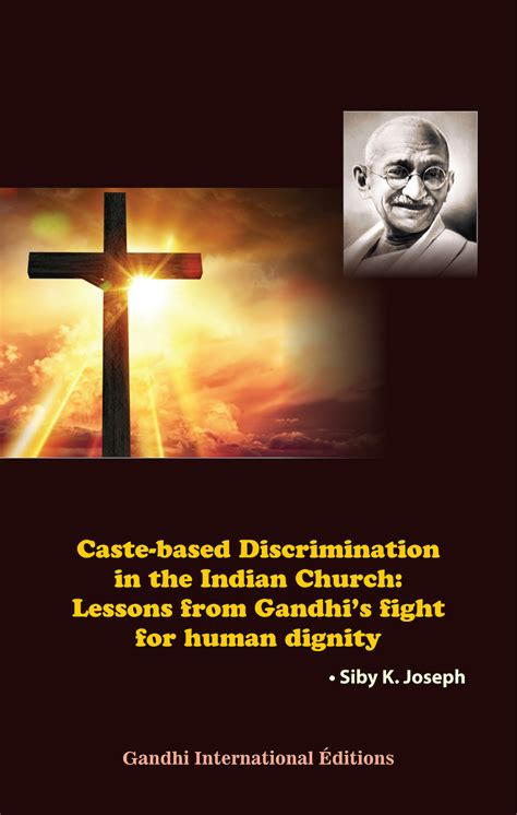 Caste Based Discrimination In The Indian Church Lessons From Gandhi S Fight For Human Dignity