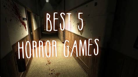 Best 5 Horror Games Youtube