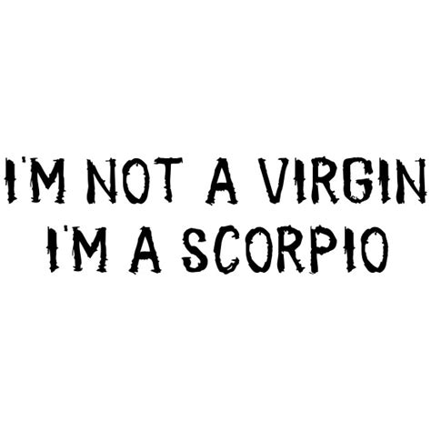 I Am Not Virgin I M Scorpio Men S T Shirt Spreadshirt