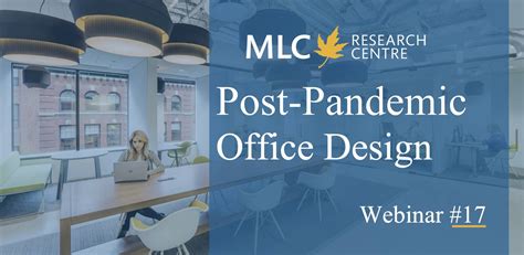 MLC Pandemic Webinar Series: Post-Pandemic Office Design