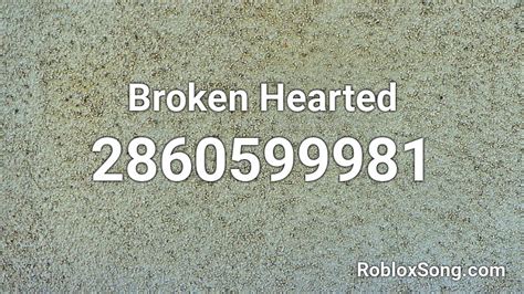 Broken Hearted Roblox Id Roblox Music Codes