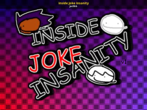 Inside Joke Insanity Friday Night Funkin Works In Progress