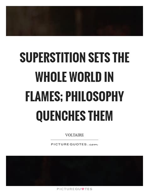 The prejudices of superstition are superior to all others, and have the strongest meredith qreg's quotes 17 at superstition lies in the space between what we can control. Superstition Quotes & Sayings | Superstition Picture Quotes