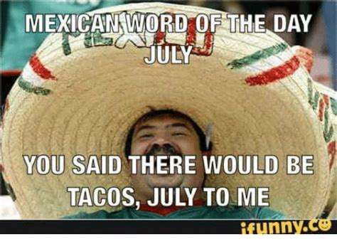 25 Best Memes About Mexican Word Of The Day July
