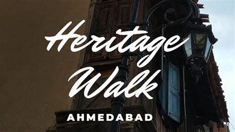 Heritage Walk Ahmedabad Ahmedabad The Heritage City Youtube