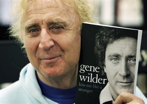 Gene Wilder Quotes American Actor Singer