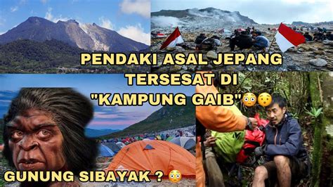 Kisah Misteri Pendaki Asal Jepang Di Gunung Sibayak Kisah Misteri My Xxx Hot Girl