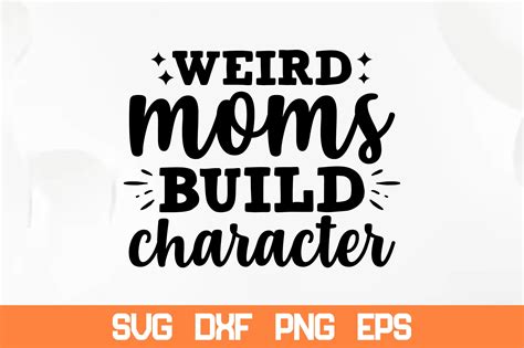 Weird Moms Build Character Svg Graphic By Sadiqul Creative Fabrica
